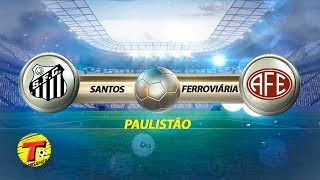 AO VIVO PAULISTÂO  SANTOS X FERROVIÁRIA  190119 [upl. by Ortiz]