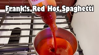 Franks Red Hot Sauce Spaghetti NSE [upl. by Arvad]