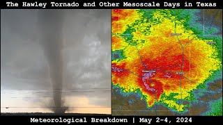 Meteorological Breakdown The Hawley Tornado and Other Mesoscale Days in Texas  May 24 2024 [upl. by O'Gowan498]