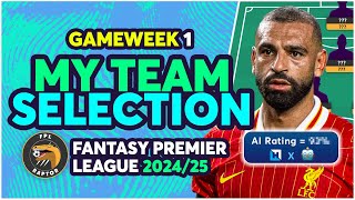 MY FPL TEAM SELECTION GAMEWEEK 1  GW1 FINAL TEAM REVEAL  Fantasy Premier League Tips 202425 [upl. by Birdie637]