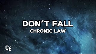 Chronic law  Don’t Fall lyrics [upl. by Riella810]