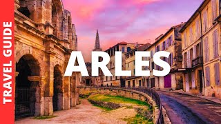 Arles France Travel Guide 17 BEST Things To Do In Arles [upl. by Anatniuq]