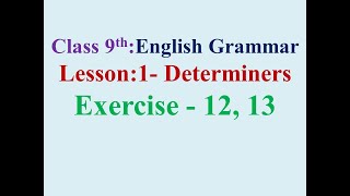 9th English Grammar Lesson 1 Determiner Exercise 12 13 [upl. by Hsoj]