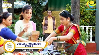 Jobless Popatlal  FULL MOVIE  PART 3  Taarak Mehta Ka Ooltah Chashmah  Ep 3041 to 3043 [upl. by Daffie]