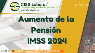 “Aumento de las pensiones IMSS para 2024” Régimen 73 y 97 [upl. by Lawry]