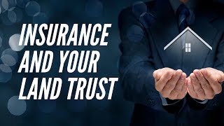 How to Insure Property in a Land Trust [upl. by See]