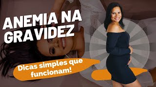 ANEMIA NA GRAVIDEZ  Dicas simples que funcionam [upl. by Alyled]