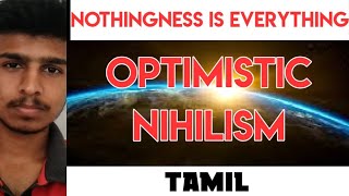 Optimistic Nihilism  Explained in Tamil  Prakash [upl. by Sirapal465]