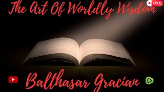 The Art Of Worldly Wisdom  Gracian pt 7 [upl. by Nayr]