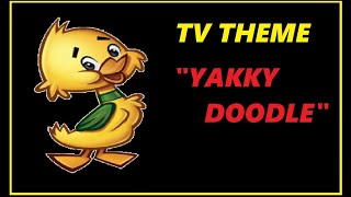 TV THEME  quotYAKKY DOODLEquot [upl. by Hairas989]