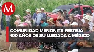 Comunidad Menonita celebra 100 años en México [upl. by Lua]