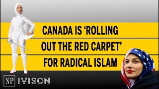 Canada is ‘rolling out the red carpet’ for radical Islam [upl. by Noremac3]