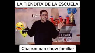 La tiendita de la escuela  Chaironman [upl. by Ahsimin908]