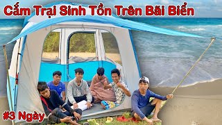 Người Cuối Cùng Còn Cắm Trại Sẽ Thắng 10 Triệu  Tập 1 Cắm Trại Sinh Tồn Trên Bãi Biển [upl. by Esinnej]