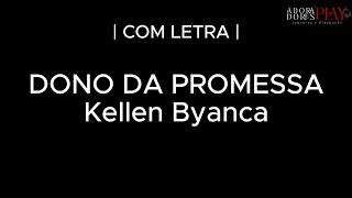 DONO DA PROMESSA  Kellen Byanca  Legendado [upl. by Kolk]