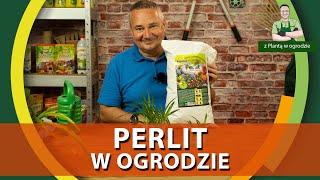 Wykorzystanie perlitu w ogrodzie  Z PLANTĄ W OGRODZIE [upl. by Grassi]