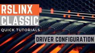 RSLinx Classic  Ethernet Driver Configuration [upl. by Elohcin]