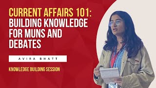 Current Affairs 101 Building Knowledge for Debates  Knowledge Building Session  Avira Bhatt [upl. by Liagibba577]