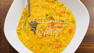 Vegetable Oats  Masala Oats  Oats Khichdi [upl. by Erlandson]