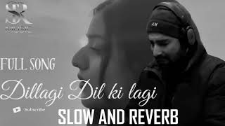 DILLAGI DIL KI LAGI  SAD SONG  SLOW AND REVERV [upl. by Sirmons65]