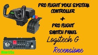 Logitech G PRO Flight Yoke System  Switch Panel  Recensione [upl. by Hope998]