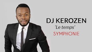 Le temps Dj KEROZEN Symphonie du Cameroun [upl. by Kerns]