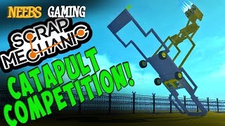 Scrap Mechanic  Catapult Competition [upl. by Ilajna]