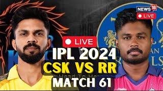 IPL 2024  CSK Vs RR Live Match  Chennai Super Kings Vs Rajasthan Royals LIVE  News18 Live  N18L [upl. by Salomie]