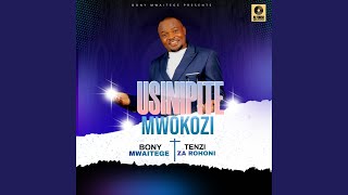 Usinipite Mwokozi Tenzi Za Rohoni [upl. by Camilia467]