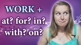 Work at for in with as  English prepositions with verbs [upl. by Ssej880]