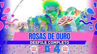 ROSAS DE OURO 2024 DESFILE COMPLETO [upl. by Ueih]