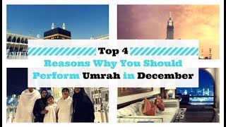 Top 4 Reasons Why You Should Perform Umrah in December [upl. by Annalla907]