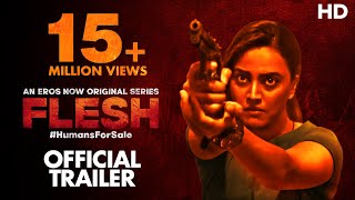 FLESH Official Trailer  Eros Now Originals  Swara Bhasker  Streaming Now [upl. by Constantin]