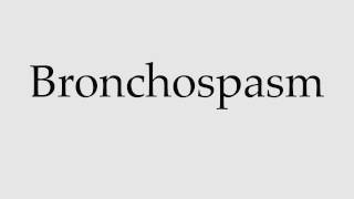 How to Pronounce Bronchospasm [upl. by Sachi]