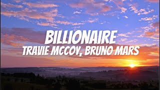 Travie McCoy  Billionaire Lyrics ft Bruno Mars [upl. by Tedder]