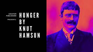 Legatum Publishing Presents Hunger by Knut Hamsun [upl. by Eldridge]