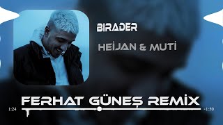 Heijan feat Muti  Birader  Ferhat Güneş amp Sözer Sepetçi Remix [upl. by Matuag]