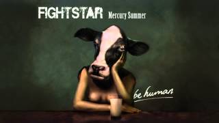 Fightstar  Mercury Summer [upl. by Edgard]