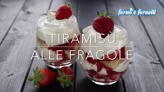 Tiramisù alle fragole  Forno e fornelli [upl. by Carmelina]