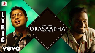 7UP Madras Gig  Orasaadha Lyric  Vivek  Mervin [upl. by Notgnilliw]