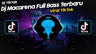 DJ MACARENA REMIX TIK TOK  DJ TIKTOK TERBARU FULL BASS [upl. by Odnuges]