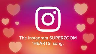 Instagram Superzoom Music  Instagram Hearts Song [upl. by Clifton411]