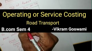 HINDI Operating or Service Costing For Road Transport  BCOM  MCOM [upl. by Refinney]