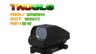 Tru Glo Multi Reticle RedGreen Dot Sight Review [upl. by Ziom57]