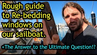 3 Different Sealants to ReBed Windows on a 40ft Sailboat Which is best [upl. by Malcom33]