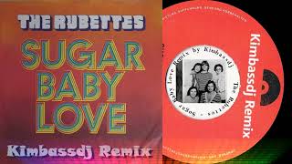 The Rubettes  Sugar Baby Love Kimbassdj Remix [upl. by Enrak]