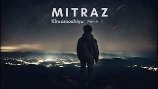 MITRAZ  Khaamoshiya Reprod [upl. by Cristen877]