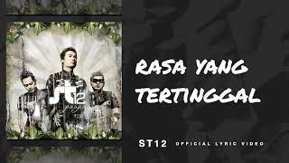 ST12  Rasa Yang Tertinggal  Official Lyric Video [upl. by Eenehs]