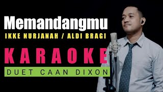 MEMANDANGMU Ikke Nurjanah Karaoke duet cowok  CaAn Dixon [upl. by Soule441]