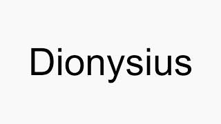 How to pronounce Dionysius [upl. by Maclean]